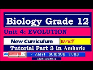 New Curriculum Biology Grade 12 Unit 4 Evolution Tutorial Part 3 in Amharic