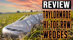 TaylorMade Hi-Toe Raw Wedge Review | Best looking wedge yet?
