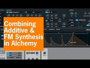 Combining Additive and FM Synthesis in Alchemy | Jor van der Poel