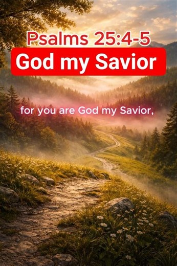 Bible Verses to Memorize Through Song (#22) Psalms 25:4-5, "Show me your ways, O LORD, teach me..."
