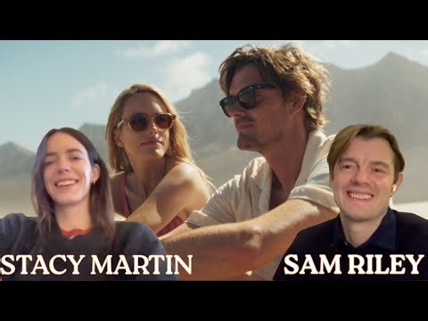 STACY MARTIN and SAM RILEY Reflects On "Poetic Vision" and "Beautiful Experience" of ISLANDS