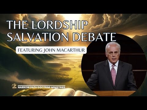 The Lordship Salvation Debate | John MacArthur