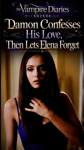 The Vampire Diaries S02E08 | Damon Confesses His Love, Then Lets Elena Forget