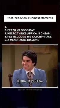That '70s Show: #5 A Menopause Diamond · #4 Fez Reclaims His Catchphrase · #3 Kelso Thinks Africa Is