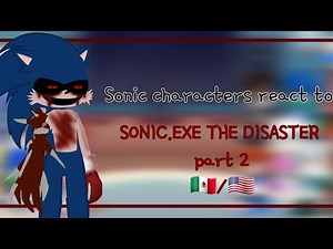 Sonic characters react to Sonic.exe Td ◇ 2/3 ♡