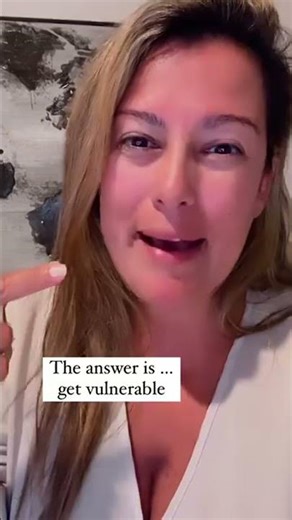 The answer is … get vulnerable