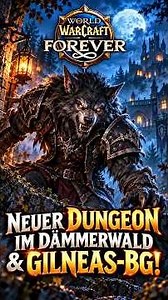 ⚔️ New Dungeon in Duskwood & Gilneas BG in WoW Forever?! 🐺
