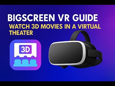 📽️ Bigscreen VR Guide: Watch 3D Movies in a Virtual Theater