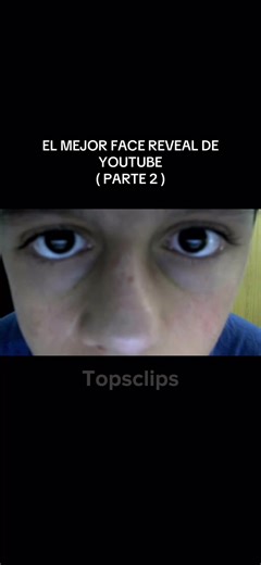 El Mejor Face Reveal de YouTube - Parte 2