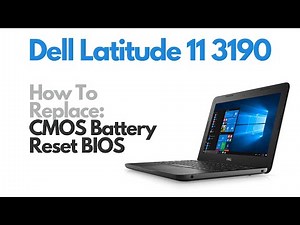 How To Reset BIOS / Replace CMOS Battery - Dell Latitude 11 3190 (2-in-1) Laptop Computer