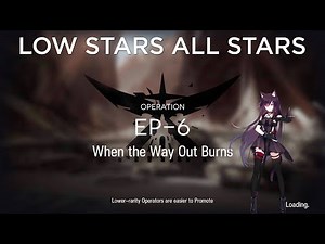 【Arknights】EP-6 Low Rarity Guide