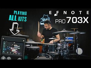 Playing ALL KITS of the EFNOTE PRO 703X e-drum sound module - binge alert!