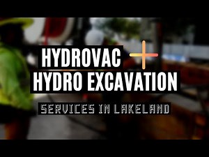 Hydrovac and Hydro Excavation Services in Lakeland