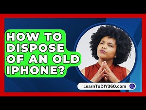 How to Dispose of an Old iPhone? - LearnToDIY360.com