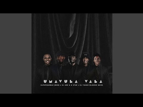 Umavula Vala (Official) Dj Arh & G Star, Dj Pepe x KwaH[NSG], and Dj Tharh [Sjongo-Boiz]