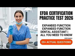 EFDA Certification Practice Test 2026 | Expanded Function Dental Assistant Exam Prep