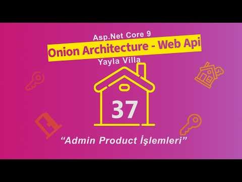 #37 Yayla Villa - Asp.Net Core 9.0 Onion Architecture - Web Api - Admin Product İşlemleri