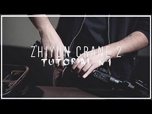 Zhiyun Crane 2 - Tutorial N°1 English (Mounting, Calibration, Configuration, Modes and Tests)