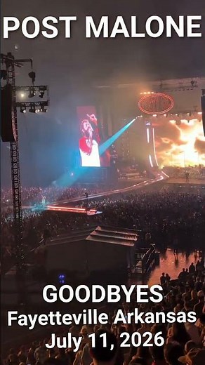 Post Malone - Goodbyes - live in Fayetteville Arkansas on July 11, 2026