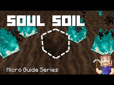 Soul Soil - Minecraft Micro Guide
