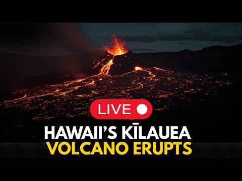 WATCH LIVE: Kīlauea Volcano Erupts in Hawaii’s Big Island