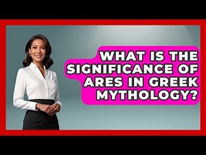 What Is The Significance Of Ares In Greek Mythology? - Exploring Ancient Myths