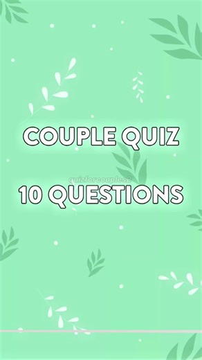 Couple Quiz: 10 Fun Questions to Test Your Knowledge