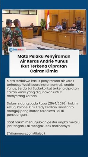 Sidang Kasus Penyiraman Air Keras Andrie Yunus: Mata Terdakwa Ikut Terkena Cipratan Cairan Kimia