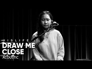 Draw Me Close | His Life Worship (Acoustic)