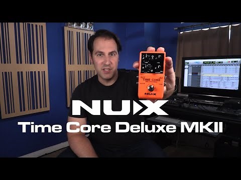 Time Core Deluxe MKII | Get to Know NUX Core Series
