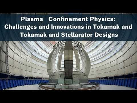 Plasma Confinement Physics: Challenges and Innovations in Tokamak and Stellarator Designs