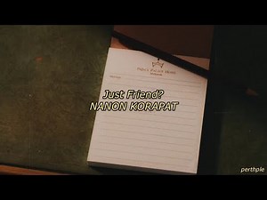 nanon korapat - just friend? english lyrics