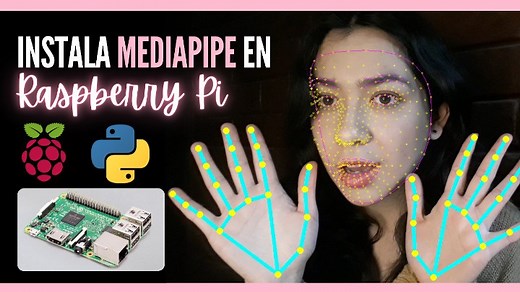 Como instalar MEDIAPIPE en RASPBERRY PI | Python ? » omes-va.com