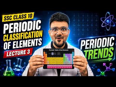Periodic Trends in Modern Periodic Table | Periodic Classification of Elements | Class 10 SSC