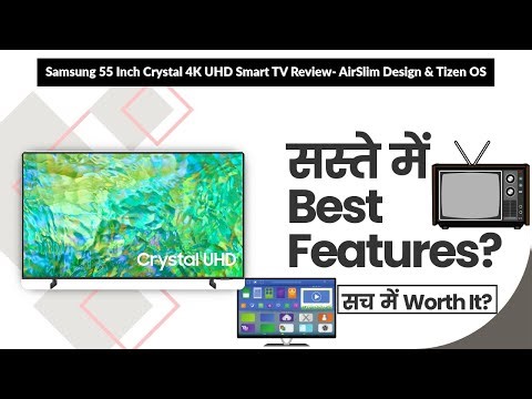 Samsung 55 Inch Crystal 4K UHD Smart TV Review- AirSlim Design & Tizen OS | Review in Hindi |