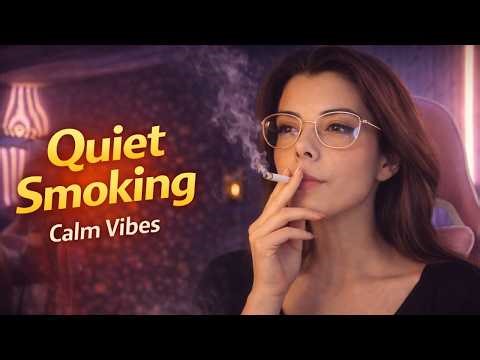 Quiet Smoking Moment Calm & Relaxing Vibes