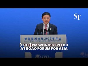 [FULL] PM Wong’s speech at Boao Forum for Asia