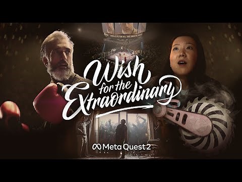 Wish for the extraordinary I Meta Quest 2