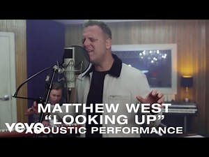 Matthew West - Looking Up (Acoustic Video)