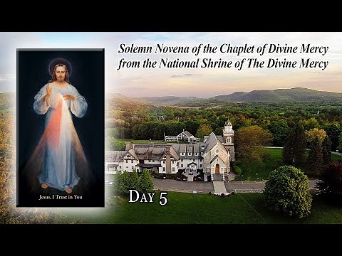 Solemn Divine Mercy Novena - Day 5: From the National Shrine of The Divine Mercy