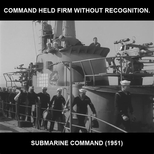 Command held firm without recognition. - Submarine Command (1951) | Military History Unveiled