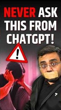 Never ask this from ChatGPT!