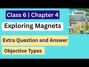 Exploring Magnets Class 6 | Extra Question and Answer Chapter 4