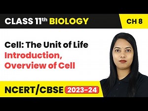 Cell: The Unit of Life - Introduction, Overview of Cell | Class 11th Biology Chapter 8