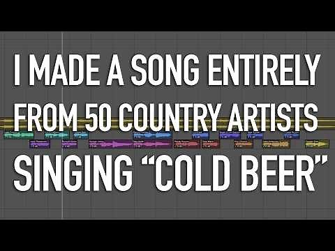 I made a song entirely from 50 country artists singing "cold beer"