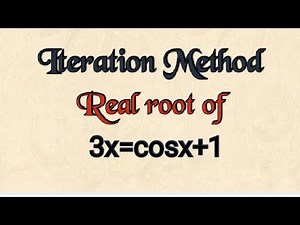 Iteration Method - Real root of 3x=cosx+1