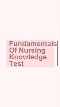 Fundamentals of Nursing: Official Knowledge Test (2026 Edition)