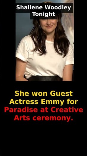 Shailene Woodley wins Emmy for Paradise. She won Guest Actress Emmy for Paradise at Creative Arts ce