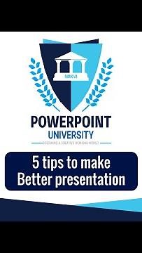 5 tips to make a better presentation ‪@POWERPOINTUNIVERSITYINC‬