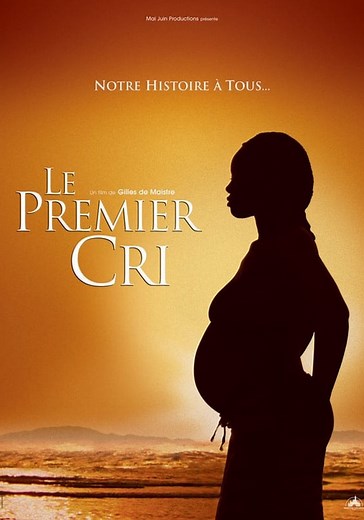 Regarder Le Premier Cri en streaming complet et légal